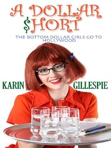 A Dollar Short: The Bottom Dollar Girls Go Hollywood