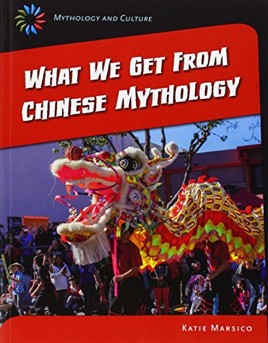 What We Get from Chinese Mythology by Katie Marsico