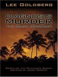 Diagnosis Murder: The Death Merchant by Lee Goldberg
