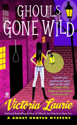 Ghouls Gone Wild: A Ghost Hunter Mystery by Victoria Laurie