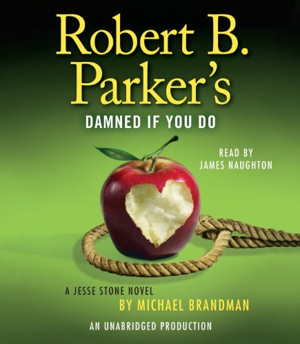 Robert B. Parker's Damned If You Do: A Jesse Stone Novel by Michael Brandman