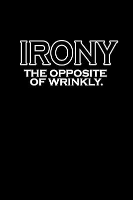 Irony. The opposite of wrinkly.: 110 Game Sheets - 660 Tic-Tac-Toe Blank Games | Soft Cover Book for Kids for Traveling & Summer Vacations | Mini Game ... x 22.86 cm | Single Player | Funny Great Gift