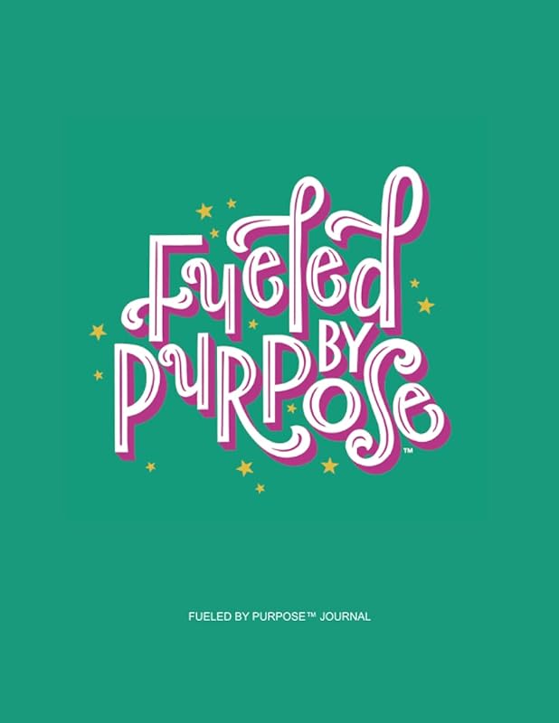 Fueled by Purpose Journal (Fueled by Purpose Journals) by Ms. Chris Olsen