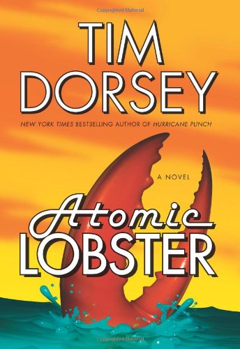 Atomic Lobster: A Novel by Tim Dorsey