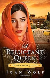 A Reluctant Queen: The Love Story of Esther