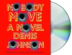 Nobody Move: A Novel
