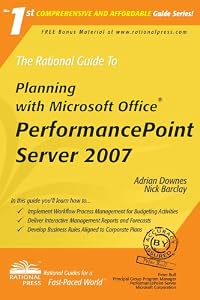 The Rational Guide To Planning with Microsoft Office PerformancePoint Server 2007 (Rational Guides) by Adrian Downes