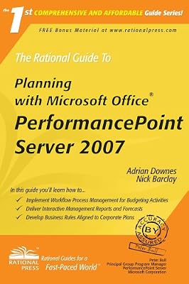 The Rational Guide To Planning with Microsoft Office PerformancePoint Server 2007 (Rational Guides)