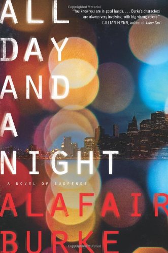 All Day and a Night: A Novel of Suspense by Alafair Burke