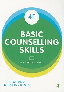 Basic Counselling Skills: A Helper′s Manual by Richard Nelson-Jones
