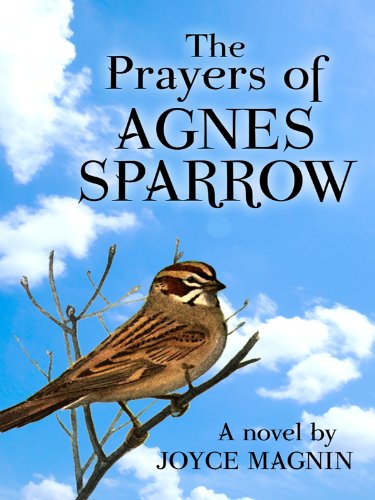 The Prayers of Agnes Sparrow by Joyce Magnin