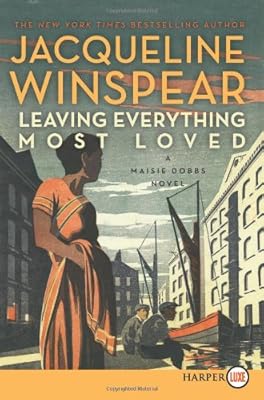 Leaving Everything Most Loved LP: A Maisie Dobbs Novel
