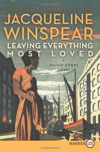 Leaving Everything Most Loved LP: A Maisie Dobbs Novel by Jacqueline Winspear