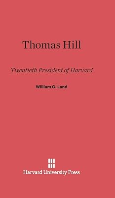 Thomas Hill: Twentieth President of Harvard
