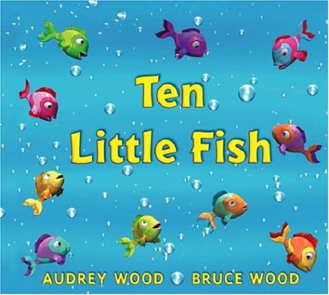 Ten Little Fish by Audrey Wood