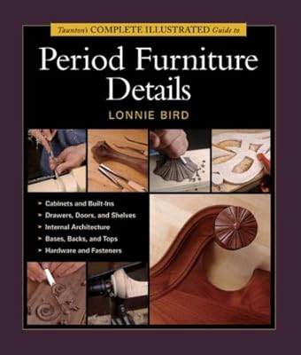 Taunton's Complete Illustrated Guide to Period Furniture Details
