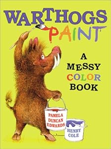 Warthogs Paint: A Messy Color Book