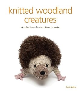 Guild Of Master Craftsman Books-Knitted Woodland Creatures by Susie Johns