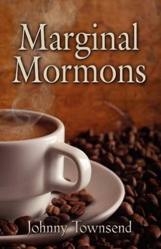 Marginal Mormons by Johnny Townsend