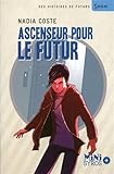 Ascenseur pour le futur par Nadia Coste