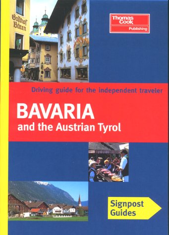 Signpost Guide Bavaria and the Austrian Tyrol by Brent Gregston