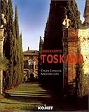 Unbekannte Toskana - Ein bildgewaltiger Spaziergang durch Zypressen und Landschaften, die Kunst der Renaissance und das Wirken der Medici - Cesare Cunaccia, Massimo Listri