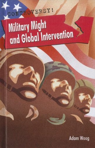 Military Might and Global Intervention by Adam Woog