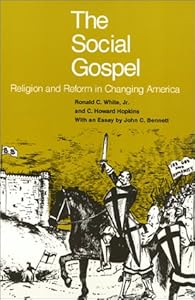 The social gospel: Religion and reform in changing America
