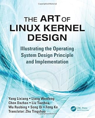 The Art of Linux Kernel Design: Illustrating the Operating System Design Principle and Implementation