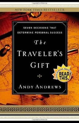 The Traveler's Gift: Seven Decisions that Determine Personal Success