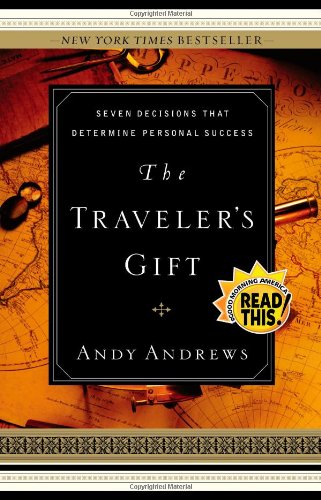 The Traveler's Gift: Seven Decisions that Determine Personal Success by Andy Andrews