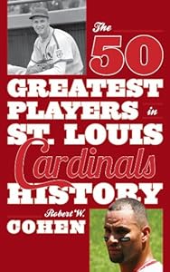 The 50 Greatest Players in St. Louis Cardinals History