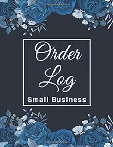 Order Log Small Business: Order Log Book, Customer Order Tracker, Sales Order Tracker For Small Business, Soft Floral Cover, 8.5" x 11" 112 Pages by Master Order Books
