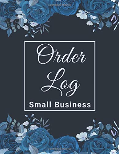 Order Log Small Business: Order Log Book, Customer Order Tracker, Sales Order Tracker For Small Business, Soft Floral Cover, 8.5" x 11" 112 Pages by Master Order Books