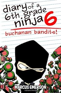 Diary of a 6th Grade Ninja 6: Buchanan Bandits!