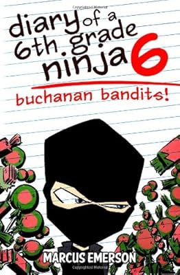 Diary of a 6th Grade Ninja 6: Buchanan Bandits!