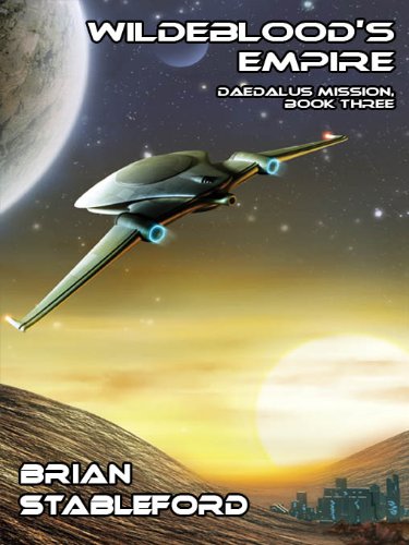 Wildeblood's Empire: Daedalus Mission, Book Three by Brian Stableford