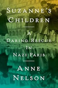 Suzanne's Children: A Daring Rescue in Nazi Paris