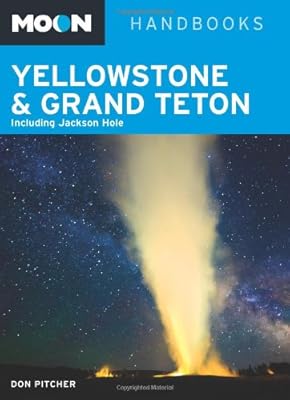 Moon Yellowstone &amp; Grand Teton: Including Jackson Hole