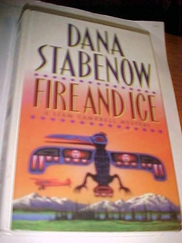 Fire and Ice: A Liam Campbell Mystery by Dana Stabenow