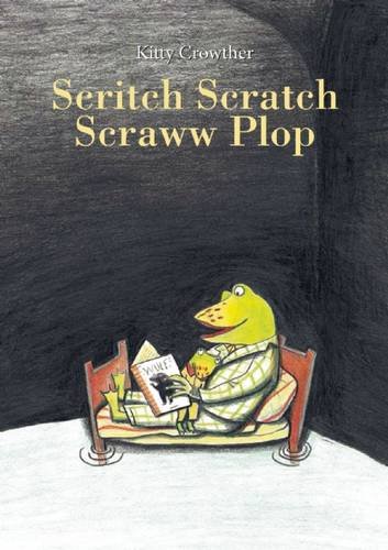 Scritch Scratch Scraww Plop by Kitty Crowther                       (Creator)
