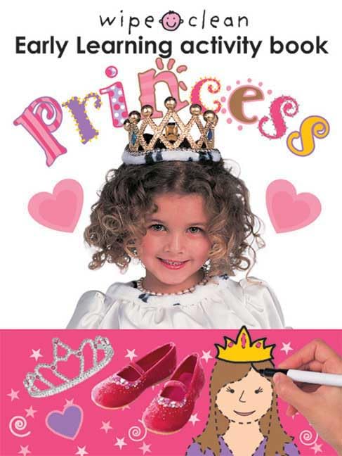 Wipe Clean Early Learning Activity Book - Princess (Wipe Clean Early Learning Activity Books) by Roger Priddy