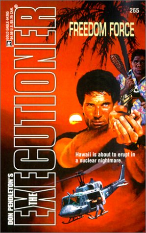Freedom Force (The Executioner #265) by Don Pendleton