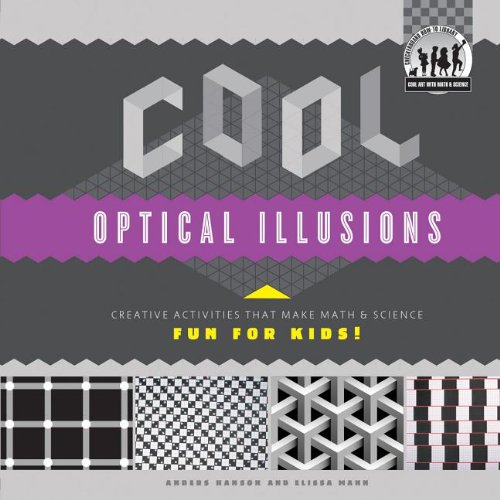 Cool Optical Illusions: Creative Activities That Make Math & Science Fun for Kids! by Anders Hanson