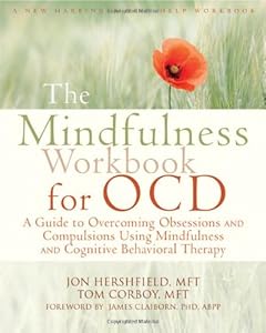 The Mindfulness Workbook for OCD