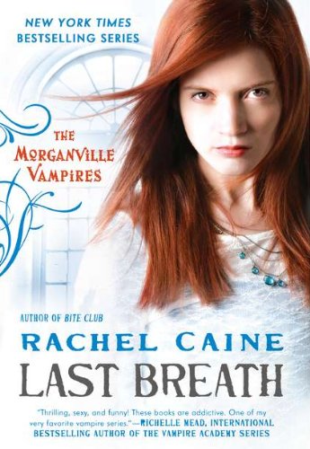 Last Breath: The Morganville Vampires by Rachel Caine