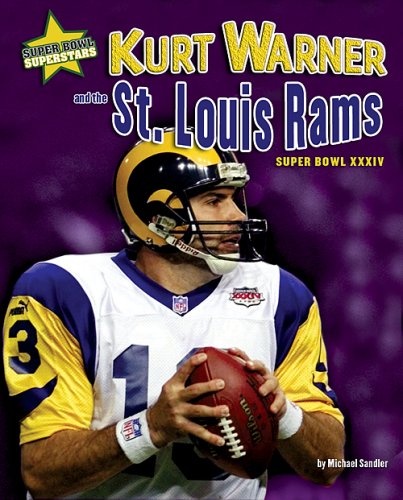 Kurt Warner and the St. Louis Rams: Super Bowl XXXIV by Michael Sandler