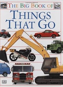 Big Book of Things That Go by DK Publishing
