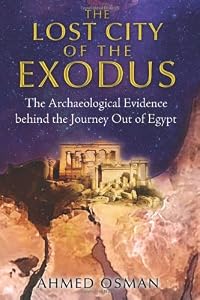 The Lost City of the Exodus: The Archaeological Evidence behind the Journey Out of Egypt