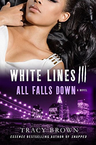 White Lines III: All Falls Down by Tracy Brown